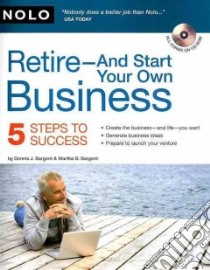 Retire- And Start Your Own Business libro in lingua di Sargent Dennis J., Sargent Martha S.