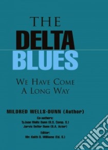 The Delta Blues libro in lingua di Dunn Mildred