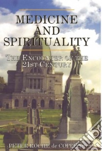 Medicine and Spirituality libro in lingua di Roche De Coppens Peter