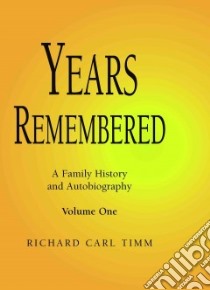 Years Remembered libro in lingua di Timm Richard Carl