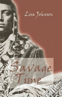 Savage Time libro in lingua di Lisa  Johnson