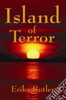 Island Of Terror libro in lingua di Erika Butler