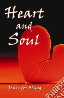 Heart and Soul libro in lingua di Jennifer Flagg