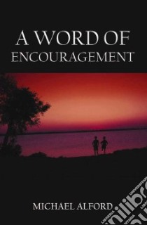 Word of Encouragement libro in lingua di Michael Alford