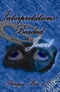 Interpretations Beaded Jewel libro in lingua di Stinger Bee 1T