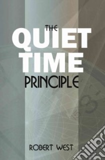 Quiet Time Principle libro in lingua di Robert West