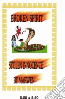 Broken Spirit, Stolen Innocence libro in lingua di Marwen
