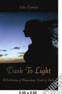 Dark to Light libro in lingua di Julie Carrico