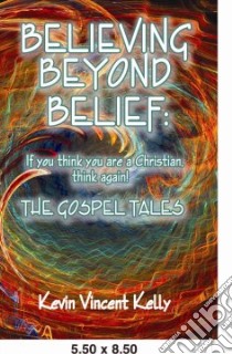 Believing Beyond Belief libro in lingua di Kevin , Vincen Kelly
