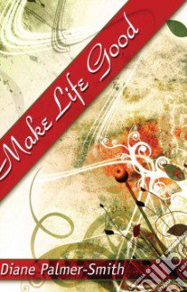 Make Life Good libro in lingua di Diane Palmer-Smith
