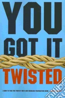 You Got It Twisted libro in lingua di Woolen Darrell