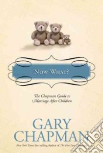 Now What? libro in lingua di Chapman Gary D.