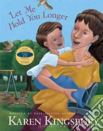 Let Me Hold You Longer libro in lingua di Kingsbury Karen, Collier Mary (ILT)
