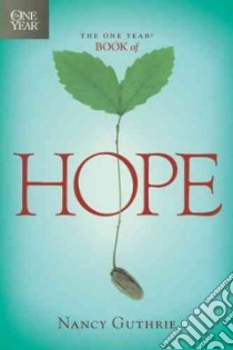 The One Year Book Of Hope libro in lingua di Guthrie Nancy