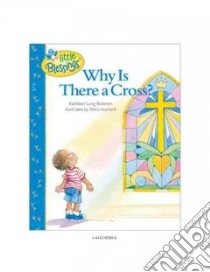 Why Is There a Cross? libro in lingua di Bostrom Kathleen Long, Kucharik Elena