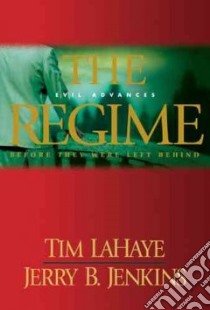 The Regime libro in lingua di LaHaye Tim F., Jenkins Jerry B.