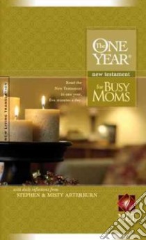 The One Year New Testament for Busy Moms libro in lingua di Arterburn Stephen, Arterburn Misty