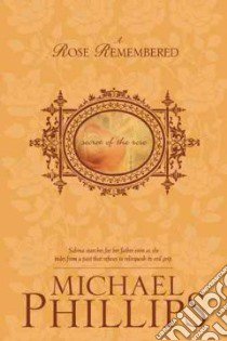 A Rose Remembered libro in lingua di Phillips Michael R.