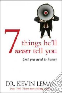 7 Things He'll Never Tell You libro in lingua di Leman Kevin