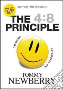 The 4:8 Principle libro in lingua di Newberry Tommy