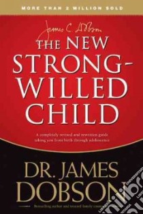 The New Strong-willed Child libro in lingua di Dobson James C.