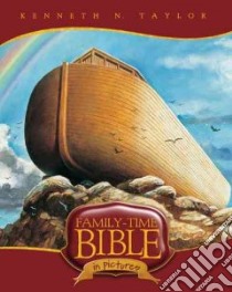 Family-Time Bible in Pictures libro in lingua di Taylor Kenneth Nathaniel
