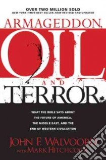 Armageddon, Oil and Terror libro in lingua di Walvoord John F., Hitchcock Mark