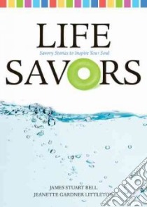 Life Savors libro in lingua di Bell James Stuart, Littleton Jeannette Gardner