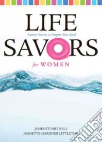 Life Savors for Women libro in lingua di Bell James Stuart, Littleton Jeannette Gardner