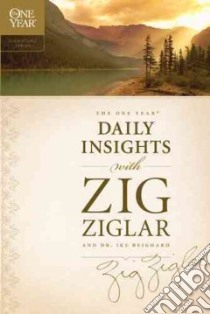 The One Year Daily Insights libro in lingua di Ziglar Zig, Reighard Ike