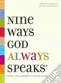 Nine Ways God Always Speaks libro in lingua di Herringshaw Mark, Schuchmann Jennifer