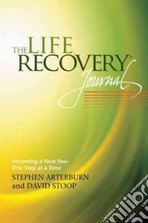 The Life Recovery Journal libro in lingua di Arterburn Stephen, Stoop David