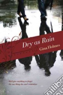 Dry As Rain libro in lingua di Holmes Gina