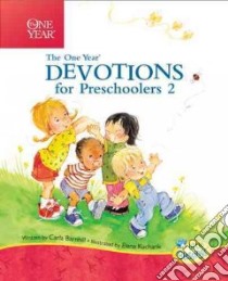 The One Year Devotions for Preschoolers 2 libro in lingua di Barnhill Carla, Kucharik Elena (ILT)