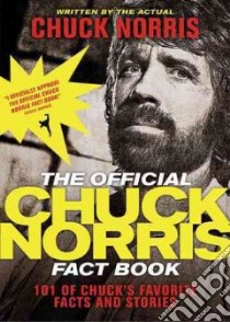 The Official Chuck Norris Fact Book libro in lingua di Norris Chuck, DuBord Todd (CON)