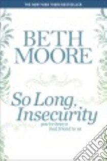 So Long, Insecurity libro in lingua di Moore Beth