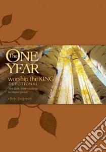 The One Year Worship the King Devotional libro in lingua di Tiegreen Chris