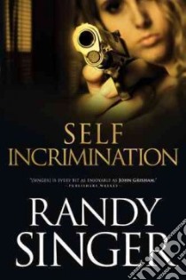 Self Incrimination libro in lingua di Singer Randy