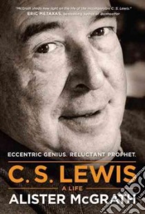 C. S. Lewis libro in lingua di McGrath Alister E.