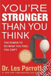 You're Stronger Than You Think libro in lingua di Parrott Les Dr.