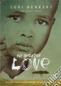 No Greater Love libro in lingua di Benkert Levi, Chand Candy