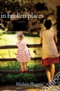 In Broken Places libro in lingua di Phoenix Michele
