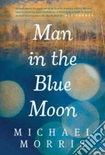 Man in the Blue Moon libro in lingua di Morris Michael
