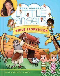 Roma Downey's Little Angels Bible Storybook libro in lingua di Downey Roma, Larsen Carolyn (CON)