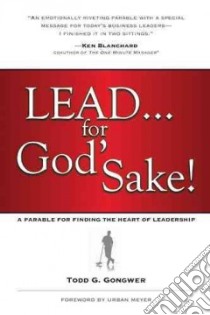 Lead . . . for God's Sake! libro in lingua di Gongwer Todd G.
