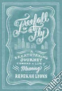 Freefall to Fly libro in lingua di Lyons Rebekah