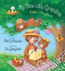 My Time With Grandma Bible Storybook libro in lingua di Smouse Phil A., Jarzabek Ela (ILT)