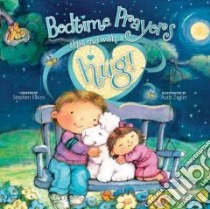 Bedtime Prayers That End With a Hug! libro in lingua di Elkins Stephen, Zeglin Ruth (ILT)