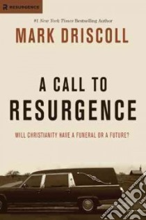 A Call to Resurgence libro in lingua di Driscoll Mark