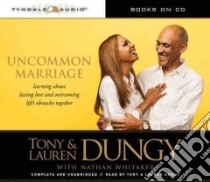 Uncommon Marriage libro in lingua di Dungy Tony, Dungy Lauren, Whitaker Nathan (CON)